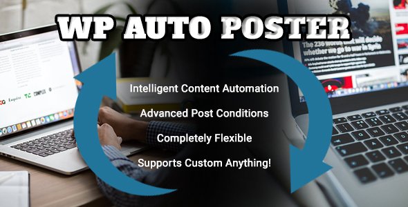 WPAutoPosterv.Nulled&#;Automateyoursitetopublish,modify,andrecyclecontentautomatically