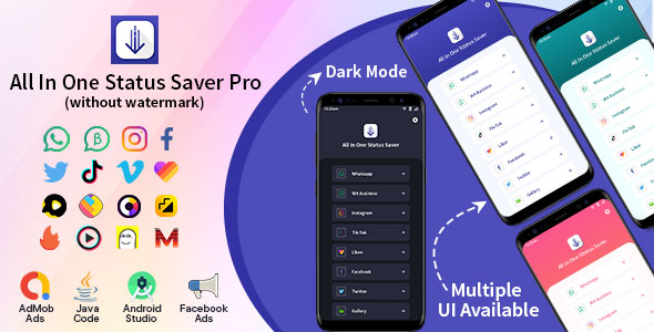 All In One Status Saver Pro Nulled – WhatsApp, WA Business, Facebook, Instagram, TikTok, Twitter, Likee & More App Source