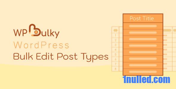 WPBulky v1.0.9 Nulled - WordPress Bulk Edit Post Types