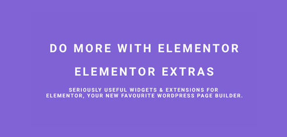 Elementor Extras v2.2.52 开心版 - 使用 Elementor 做更多事情